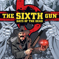 SIXTH GUN DAYS OF THE DEAD TP