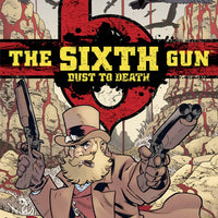 SIXTH GUN DUST TO DEATH TP