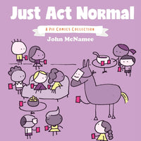 JUST ACT NORMAL A PIE COMICS COLLECTION GN (MR) (C: 0-1-0)