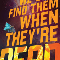 WE ONLY FIND THEM WHEN THEYRE DEAD TP VOL 01 (JAN210986) (C: