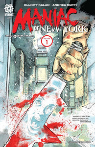 MANIAC OF NEW YORK TP VOL 01 DEATH TRAIN 2ND PTG (AUG211415)