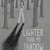 LIGHTER THAN MY SHADOW GN