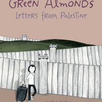 GREEN ALMONDS LETTERS FROM PALESTINE GN