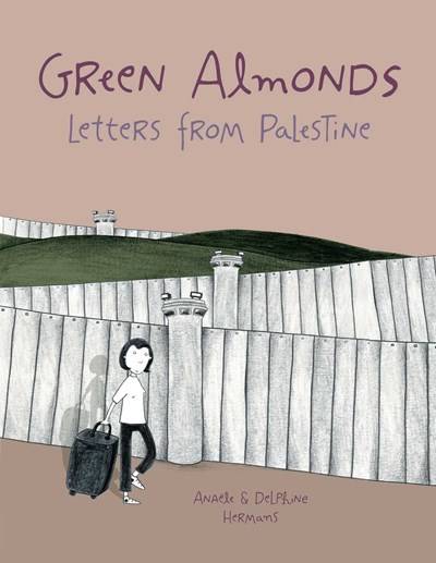 GREEN ALMONDS LETTERS FROM PALESTINE GN