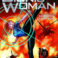 BIONIC WOMAN TP VOL 01 MISSION CONTROL (C: 0-1-2)