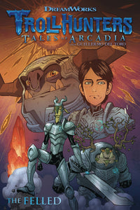 TROLLHUNTERS TALES OF ARCADIA THE FELLED TP (C: 1-1-2)