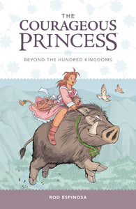 COURAGEOUS PRINCESS TP VOL 01 BEYOND THE HUNDRED KINGDOMS (C