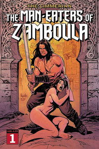 CIMMERIAN MAN-EATERS OF ZAMBOULA #1 CVR A YANNICK PAQUETTE (